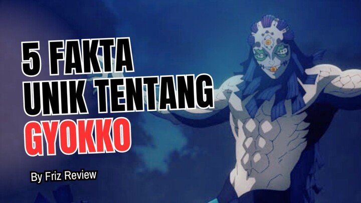 5 Fakta Menarik Tentang GYOKKO | Demon Slayer Kimetsu No Yaiba 🔥