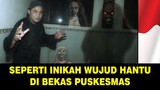 inilah wajah hantu dibekas UPT puskesmas gondang