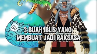 3 Buah Iblis Ini Bisa Membuat Penggunanya Jadi Raksasa !!!