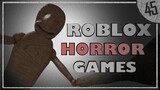 Roblox Horror Games 45