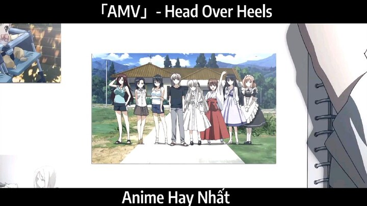 「AMV」- Head Over Heels Hay Nhất