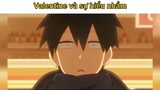 Valentine và sự hiểu nhầm#anime#edit#clip