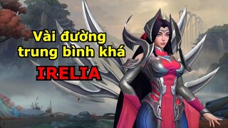 [Tốc Chiến] Múa vài đường trung bình khá với Irelia =)))