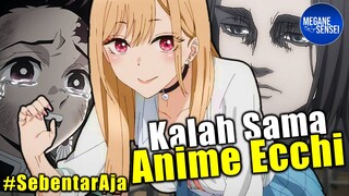 Ketika Anime Ecchi, Mengalahkan Semuanya #SebentarAja