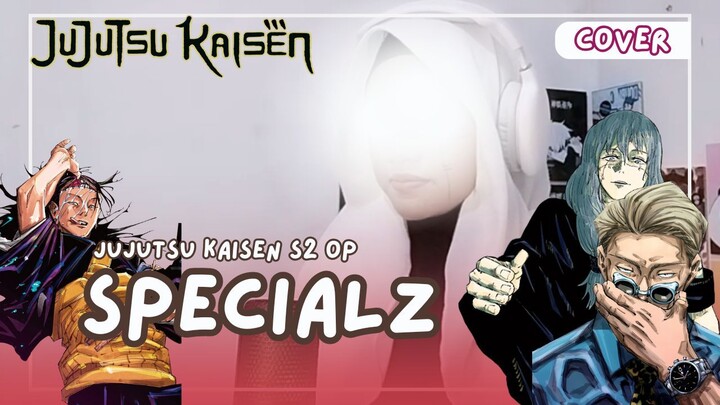 【AyaScy】Specialz - King Gnu / Jujutsu Kaisen OP S2