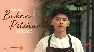 BUKAN PILIHAN ( 2022 ) | Episode 5 | Web Series