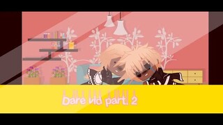 ||Dare video pt.2||Gacha Club and Gacha Life||U.U||Enjoy||[Priemere]||CloudyMellows