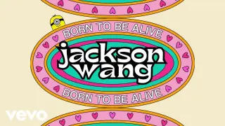 Jackson Wang - Born To Be Alive (From 'Minions: The Rise of Gru' Soundtrack / Audio)