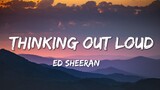 THINKING OUT LOUD - Ed Sheeran { Lyrics ] HD