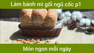 Bánh mì gối ngũ cốc p1