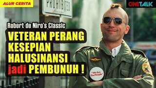 PROSES SEORANG LONELY MAN MENJADI PEMBUNUH - ALUR CERITA FILM TAXI DRIVER (1976)