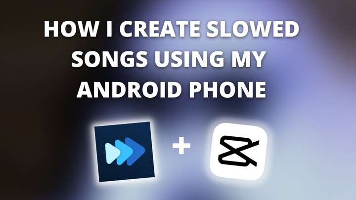 HOW TO MAKE SLOWED SONGS USING ANDROID PHONE