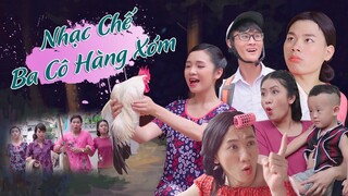 [Nhạc chế] - Ba Cô Hàng Xóm | Tùng Lú | HuhiTV