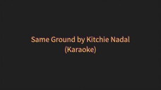 Same Ground by Kitchie Nadal (Karaoke 🎤)