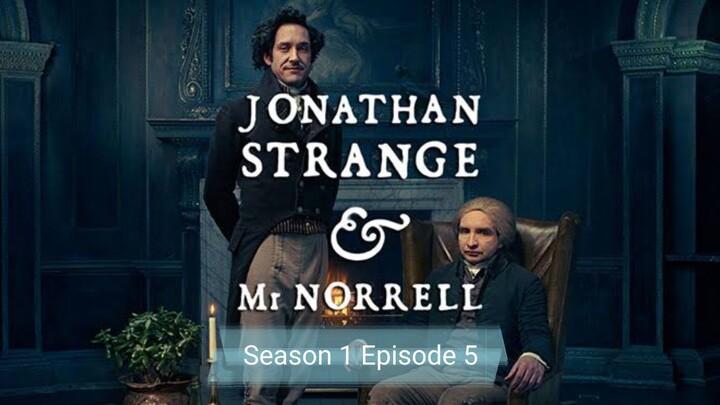 Jonathan Strange with Mr. Norrell Season 1 Episode 5