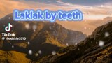laklak by teeth full lyrics