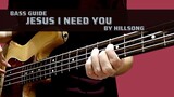 Jesus I Need You by Hillsong Worship (Bass Guide)