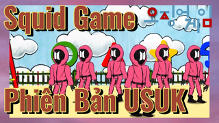 Squid Game Phiên Bản USUK