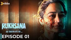 Rukhsana | Episode 01 | Samiya Mumtaz - Sarmad Aftab | Pakistani Web Series | Deikho Originals