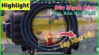 PUBG Mobile | Highlight #13 - Sức Mạnh Khi Sử Dụng Nút Bắn Bên Phải - Táp Nhanh Như Chớp | NhâmHNTV