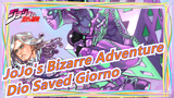 [JoJo's Bizarre Adventure] Dio Saved Giorno