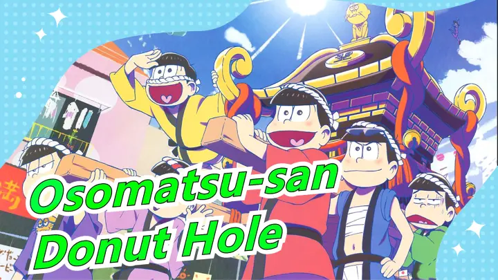 [Osomatsu-san/Hand Drawn MAD] Donut Hole [Matsuno Family]