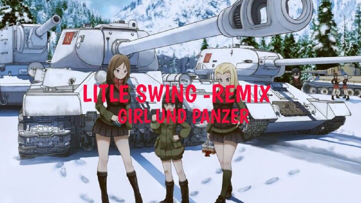 [LITLE SWING - REMIX]Girl und Panzer.AMV