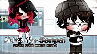 Notice Me Senpai ♥ GLMV / GCMV ♥ Gacha Club Music Video