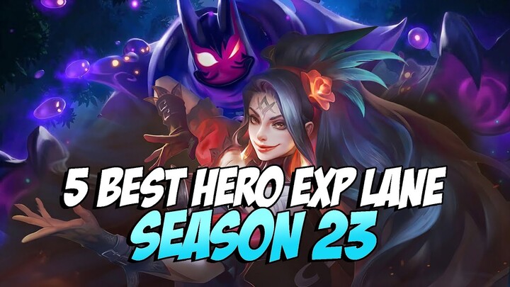 5 BEST HERO EXP LANE DI SEASON 23 - Mobile Legends
