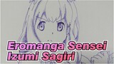 [Eromanga Sensei] Draw Izumi Sagiri in a Short Time