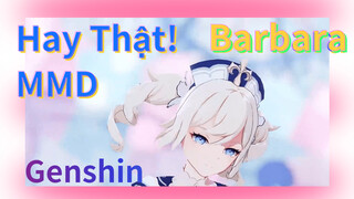 Hay Thật! Barbara MMD