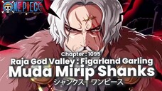 ONEPIECE TERBARU- FLASHBACK FIGARLAND GARLING DI GOD VALLEY SAAT MUDA - ONE PIECE CHAPTER 1095