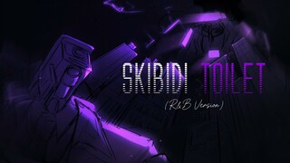 Skibidi toilet (R&B Version) (Extended ver.) - ckayze