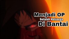 MC Menjadi Overpower Setelah Keluarganya Di Bantai - Rekomendasi Anime