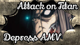 Attack on Titan
Depress AMV