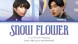 BTS V (뷔) - "Snow Flower (feat. 픽보이)" Lyrics HAN/ROM/ENG/가사