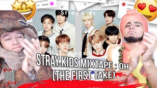 Stray Kids - Mixtape : OH / THE FIRST TAKE | NSD REACTION