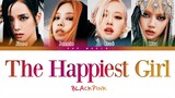 The Happiest Girl | BLACKPINK Color Coded Lyrics