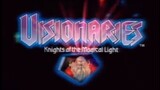 Visionaries : Knights of the Magical Light (1986) Ep. 1