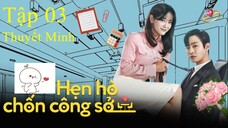 Hẹn Hò Chốn Công Sở - Tập 3B | Thuyết Minh