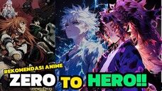 7 REKOMENDASI ANIME ZERO TO HERO YANG HARUS KAMU TONTON ‼️