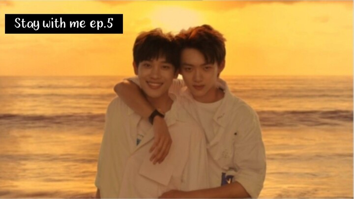 Stay with me chinese bl series Ep.5 Eng Sub