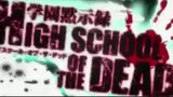 High School Of The Dead {AMV} - Zombified
