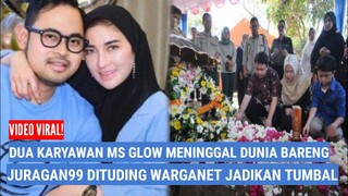 Dua Karyawan MS Glow Meninggal Dihari Yang Sama, Juragan99 Dituding Warganet Jadikan Sebagai Tumbal