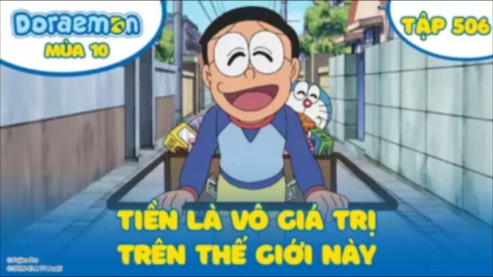 Doraemon S10 - Tập 506 : Tiền là vô giá trị trên thế giới này & Sinh nhật Doraemi