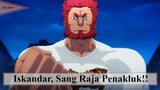 Fate/Zero || Iskandar, Sang Raja Penakluk ❗❗❗