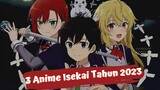 3 Anime Isekai Tahun 2023🔥