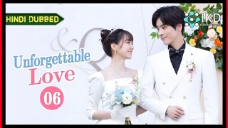 Unforgettable Love | EP 06【HINDI DUBBED】Full Episode in Hindi | Chinese drama