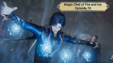 Magic Chef of Fire and Ice Episode 76 Subtitle Indonesia