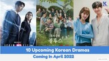 10 Upcoming Korean Drama Coming In April 2022